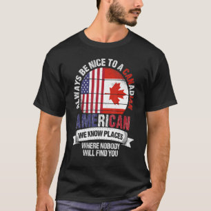 Camiseta Canadense American Nós conhecemos lugares onde o p