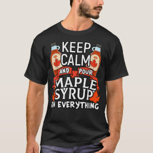 Camiseta Canadense Keep Calm Pour Maple Xarope Engraçado Ca