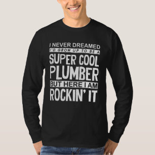 Camiseta Canalização De Pipefitter De Canalizador Nunca Son