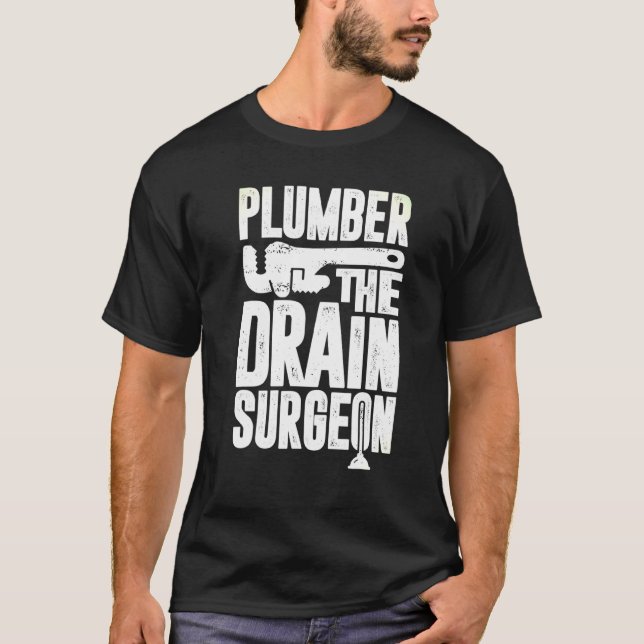 Camiseta Canalizador O Cirurgião Do Drain (Frente)