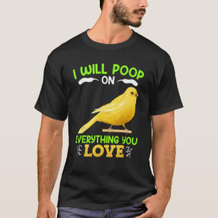 Camiseta Canários, vou fazer cocô em tudo que você ama Caná