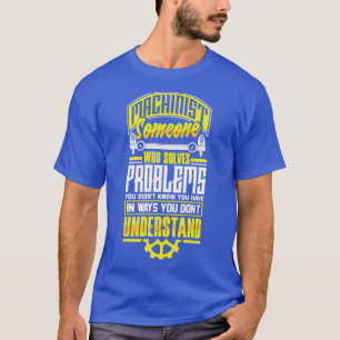 Camiseta Canc Machinist Metalworker Machine Pun