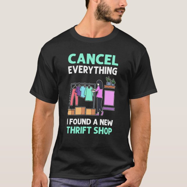 Camiseta Cancel Everything I Found A New Thrift Shop Thrift (Frente)