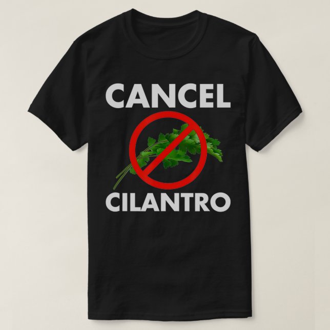 Camiseta Cancelar o Cilantro Funny Cilantro Hater Pior Herb (Frente do Design)