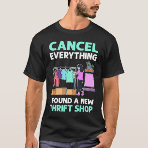 Camiseta Cancelar Tudo O Que Encontrei Um Novo Thrift Compr