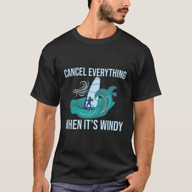 Camiseta Cancelar Tudo Quando É Ventos De Windsurfer (Frente)
