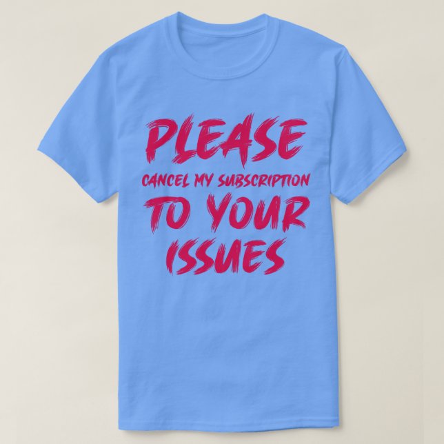 Camiseta Cancele a minha subscrição das suas emissões 1 (Frente do Design)