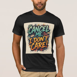 Camiseta Cancele Me, Eu Não Me Importo