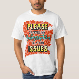 Camiseta Cancele minha assinatura Para seus problemas