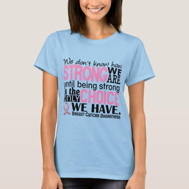Camiseta Cancer Da Mama Como Somos Fortes (Frente)