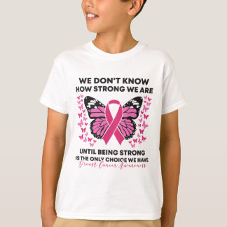 Camiseta Cancer da mama Não sabemos quão fortes somos rosa