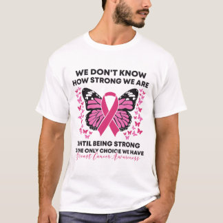 Camiseta Cancer da mama Não sabemos quão fortes somos rosa