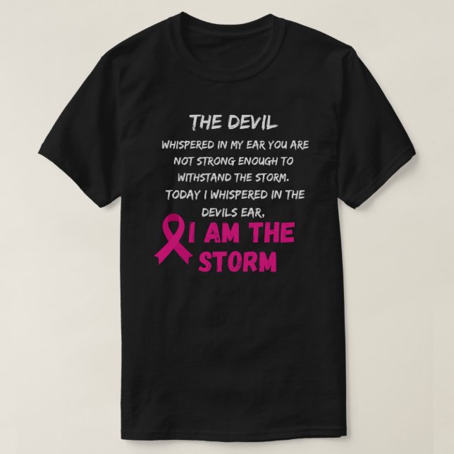 Camiseta Cancer de mama de destino. Eu sou a tempestade. T- (Frente do Design)