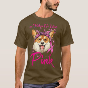 Camiseta Cancer De Mama Em Outubro Vestimos Corgi F Cute Ro
