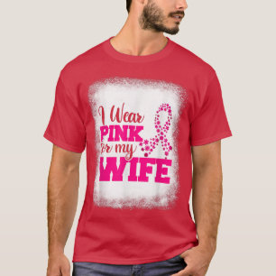 Camiseta Cancer De Mama, Eu Visto Rosa Para Minha Esposa, R