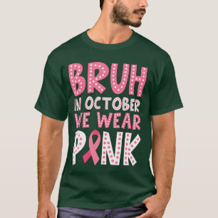 Camiseta Câncer de Mama s para Meninos Bruh em Outubro Use