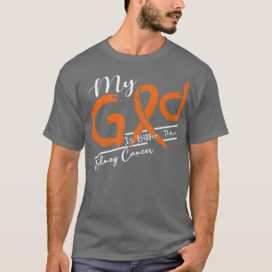 Camiseta Cancer de rim Meu Deus É Mais Forte Nisso