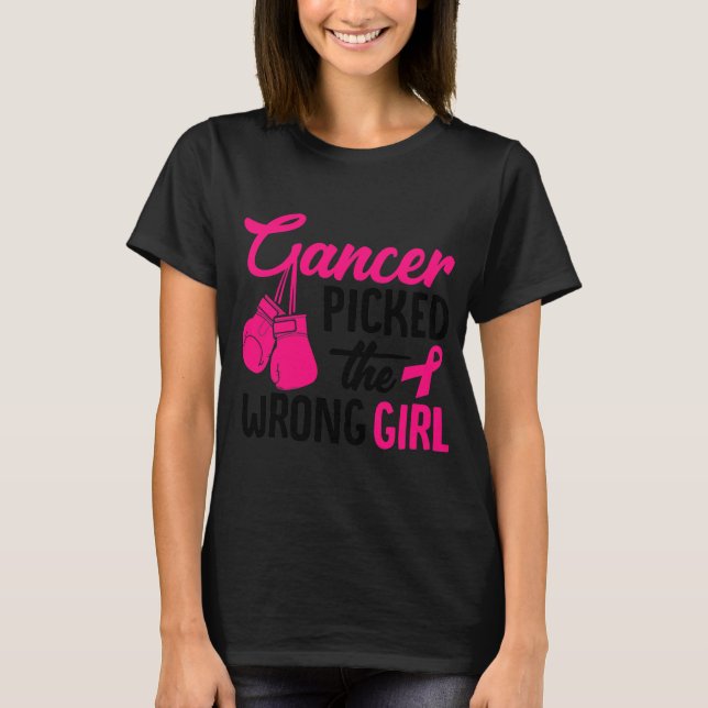 Camiseta Cancer Escolheu O Cancer De Mama Da Menina Errada (Frente)