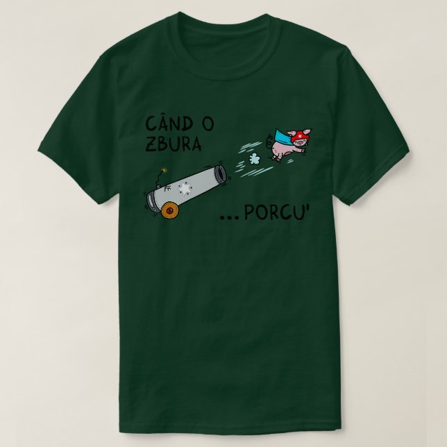 Camiseta Cand o zbura porc (Frente do Design)