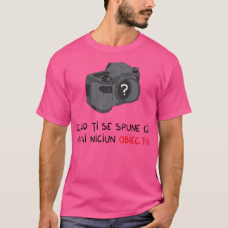 Camiseta cand ti se spune ca nu ai niciun obiective