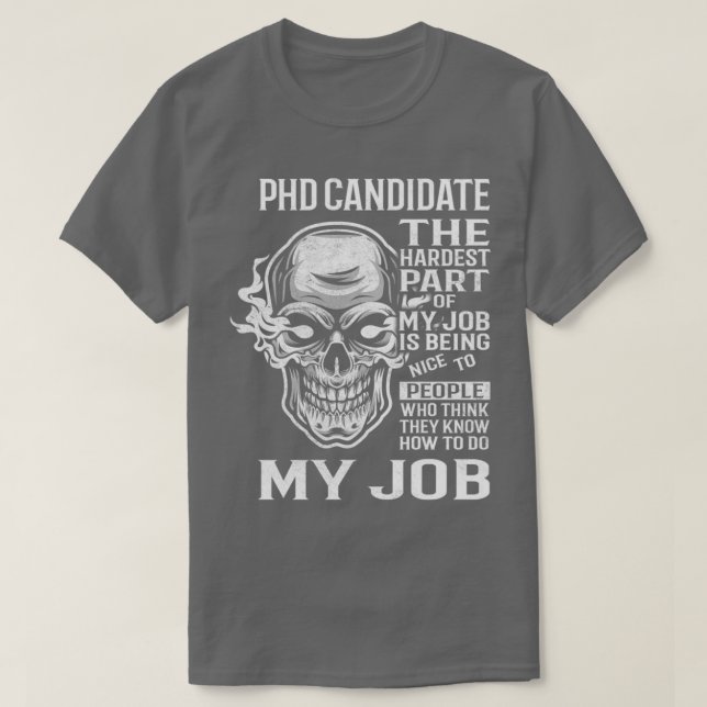 Camiseta Candidato De Phd A Parte Mais Difícil Do Meu Item  (Frente do Design)