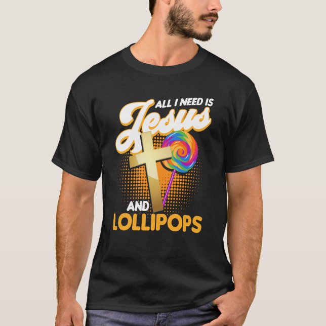 Camiseta Candy All I Need Is Jesus And Lollipops (Frente)