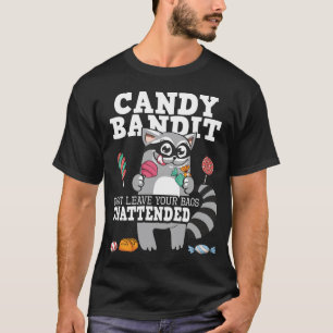 Camiseta Candy Bandit Não deixe suas Bolsas sem vigilância 