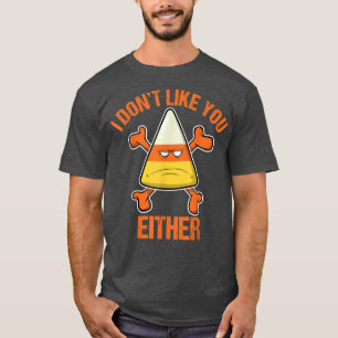Camiseta Candy Corn Eu Também Não Gosto De Você Dia de as B