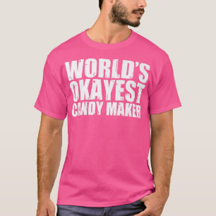 Camiseta Candy Maker Worlds Okayest Engraçado131