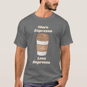 Camiseta Caneca de Café com Mais Espresso e Menos Depresso