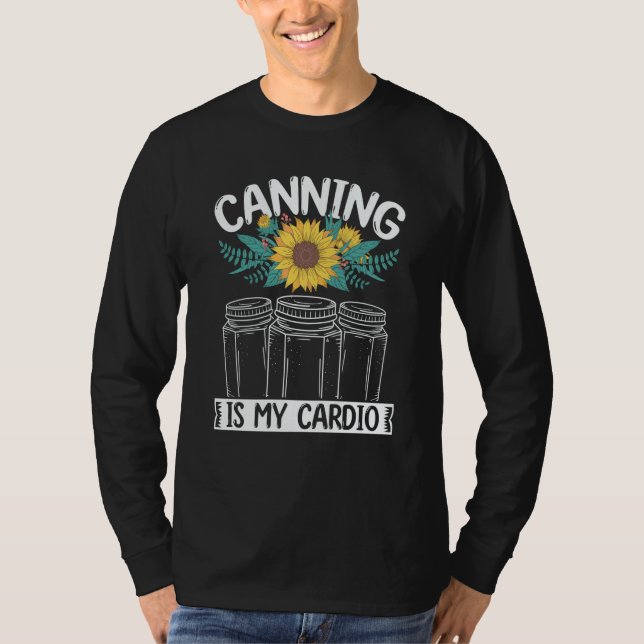 Camiseta Canning is my Cardio Canner Season Homesteading Ho (Frente)