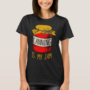 Camiseta Canning Jam Season Mason Jar Passion Hobby Ent