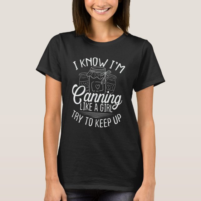 Camiseta Canning like a Girl Homesteading Homegrown Food Ca (Frente)