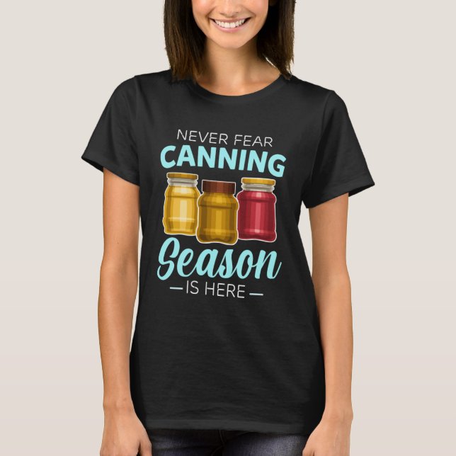 Camiseta Canning Season Canners Homesteader Gardener Preser (Frente)