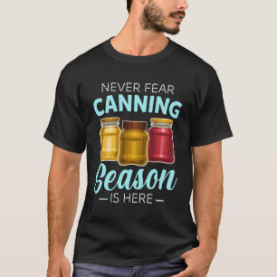 Camiseta Canning Season Canners Homesteader Gardener Preser