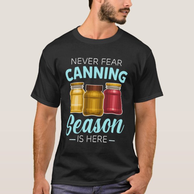 Camiseta Canning Season Canners Homesteader Gardener Preser (Frente)