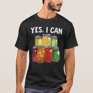 Camiseta Canning Season Yes I Can Jar Pickling Preserving F