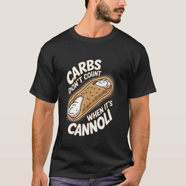 Camiseta Cannoli Carbs Donu2019t Count When Itu2019s Cannol (Frente)