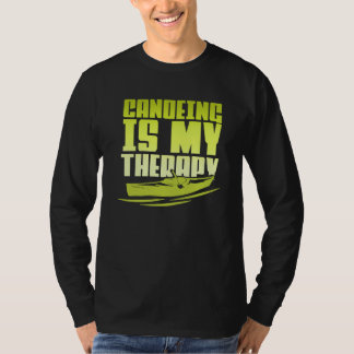 Camiseta Canoeing Is My Therapy Canoe Paddling Kayaking