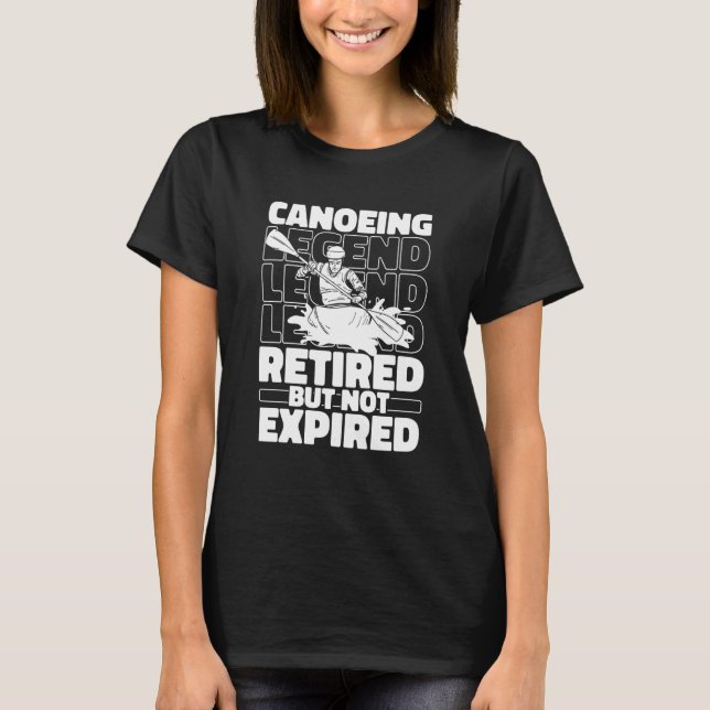 Camiseta Canoeing Retired Canoeist Boat Rafting Canoe (Frente)