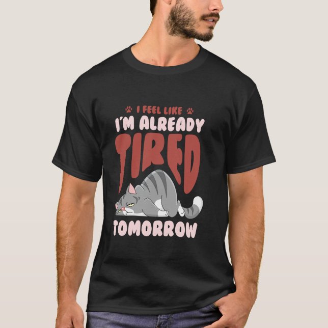 Camiseta Cansaço Exaustão Cansado Sarcasmo Sono Gato (Frente)