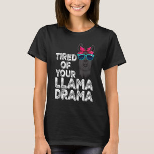 Camiseta Cansada De Sua Llama Drama Mulheres Llama Animal 4