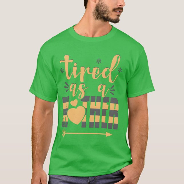Camiseta Cansado Como Amigo Da Mãe (Frente)