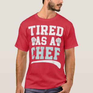 Camiseta Cansado Como Cozinhar De Chef Culinário Sous Whi
