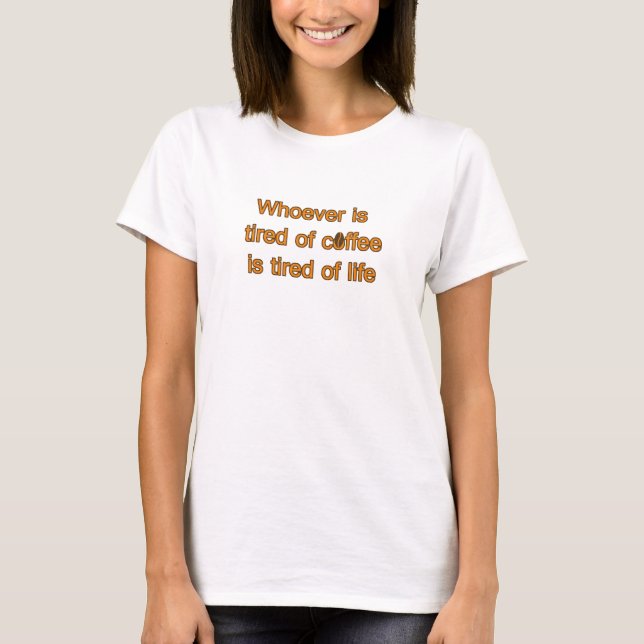 Camiseta Cansado de café, cansado de vida. Citação de Sloga (Frente)