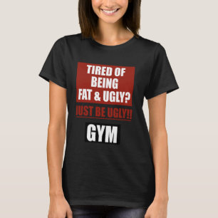 Camiseta Cansado de ser gordo e feio, simplesmente seja fei