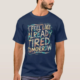 Camiseta Cansado Engraçado Já Cansado Humor de Professor Pi