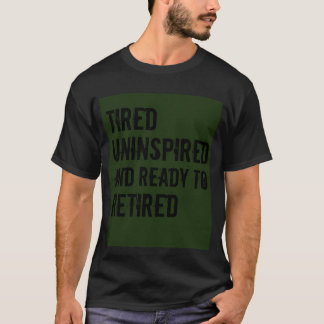 Camiseta Cansado sem inspiração e pronto para o humor refor