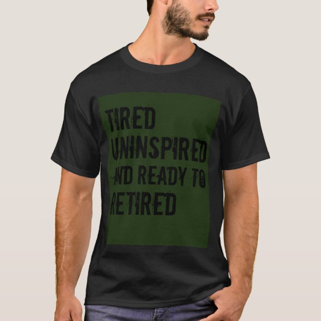 Camiseta Cansado sem inspiração e pronto para o humor refor (Frente)