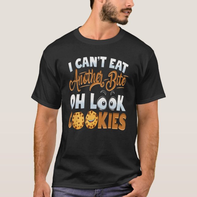 Camiseta Can't Eat Another Bite Cookie Lover Cookie Dough O (Frente)
